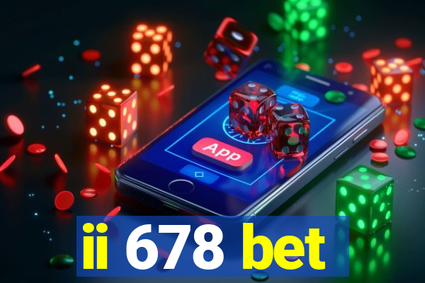 ii 678 bet