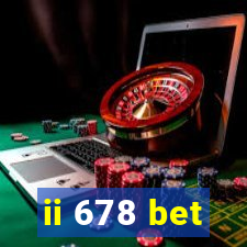 ii 678 bet