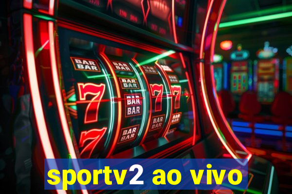 sportv2 ao vivo