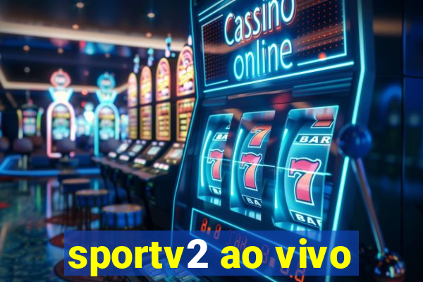 sportv2 ao vivo