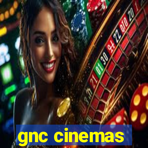 gnc cinemas