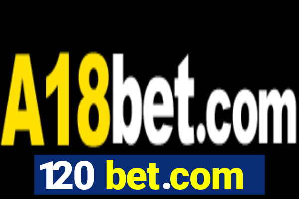 120 bet.com