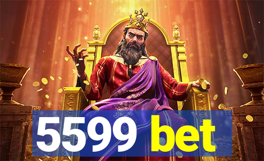 5599 bet