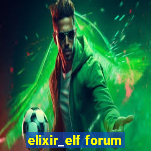 elixir_elf forum