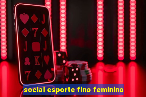 social esporte fino feminino