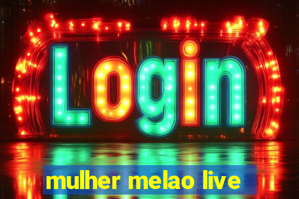 mulher melao live