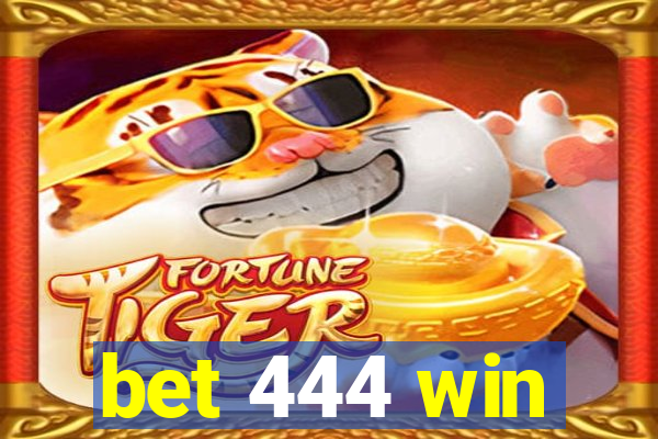 bet 444 win