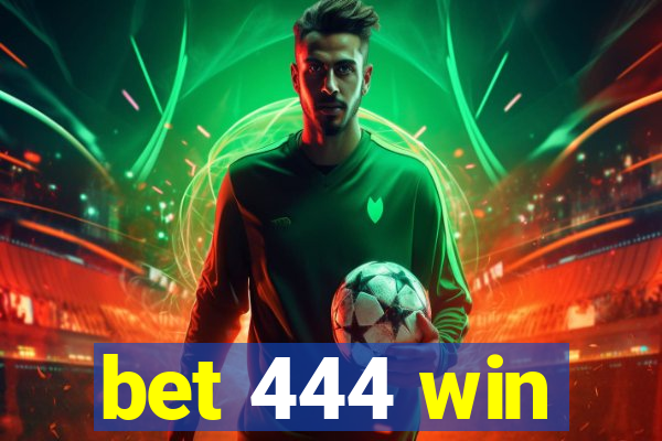 bet 444 win