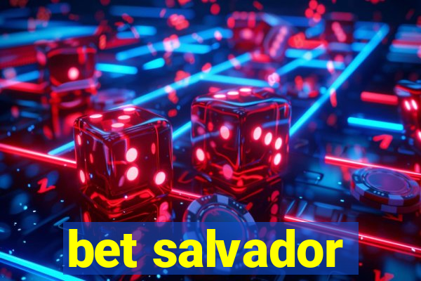 bet salvador