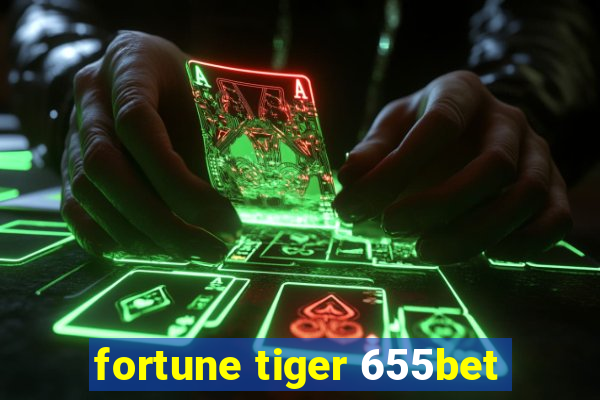 fortune tiger 655bet