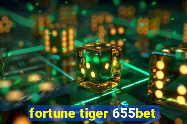 fortune tiger 655bet