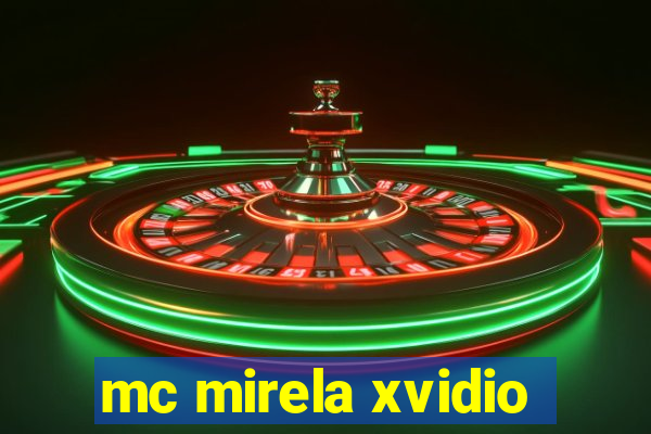 mc mirela xvidio