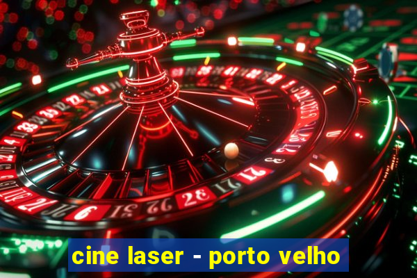 cine laser - porto velho