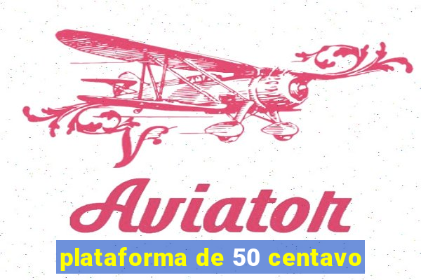 plataforma de 50 centavo