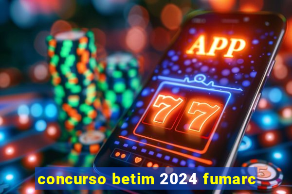 concurso betim 2024 fumarc