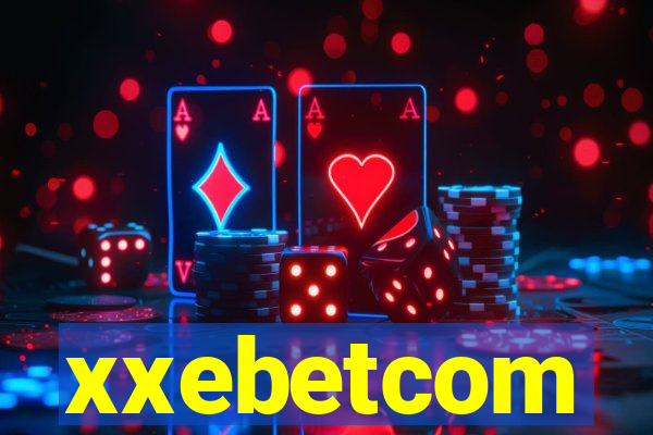 xxebetcom