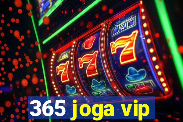 365 joga vip