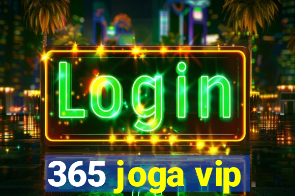 365 joga vip