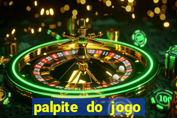 palpite do jogo aberto de hoje