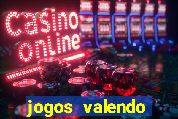 jogos valendo dinheiro online