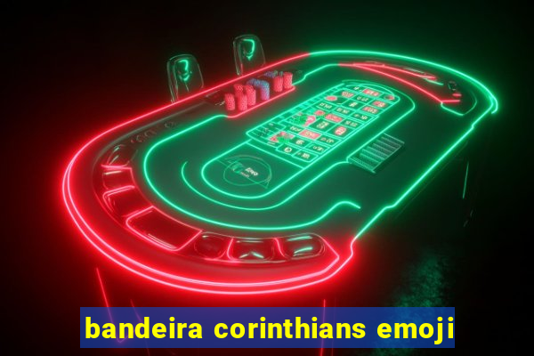 bandeira corinthians emoji