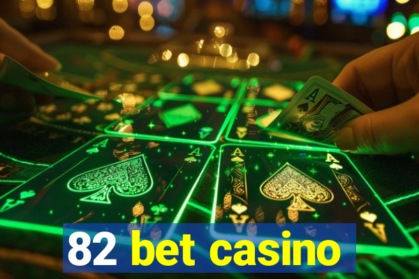 82 bet casino