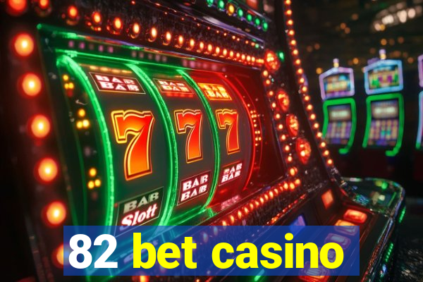 82 bet casino