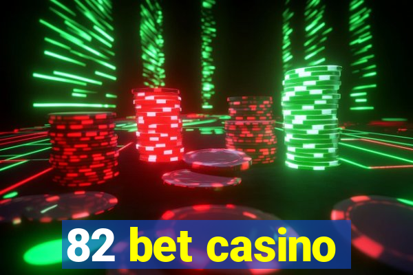 82 bet casino