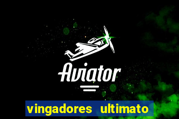 vingadores ultimato filme completo dublado online gratis