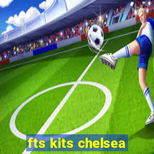 fts kits chelsea