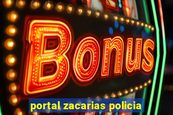 portal zacarias policia