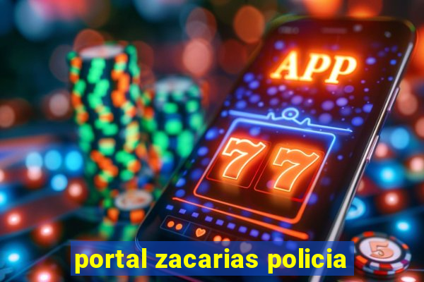 portal zacarias policia