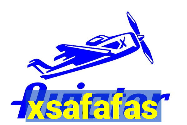 xsafafas