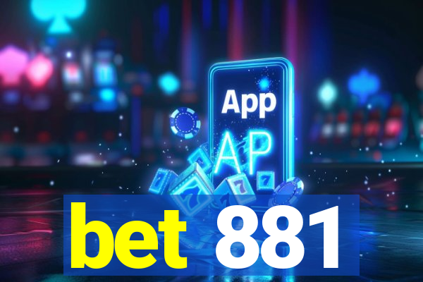 bet 881