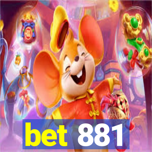 bet 881