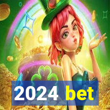 2024 bet