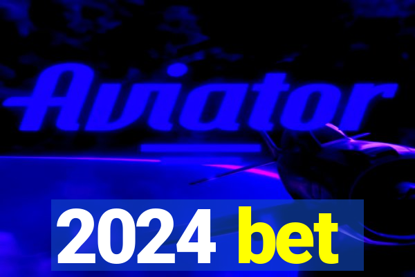 2024 bet