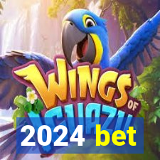 2024 bet