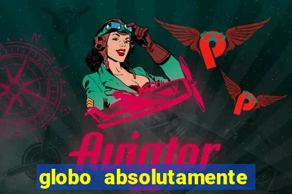 globo absolutamente sobretudo 2018