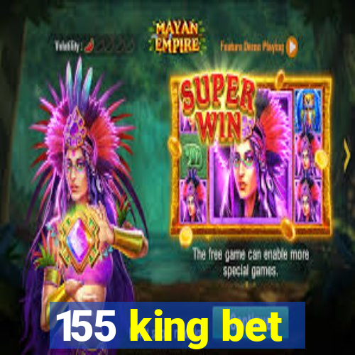 155 king bet