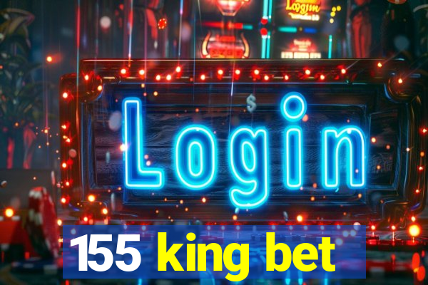 155 king bet