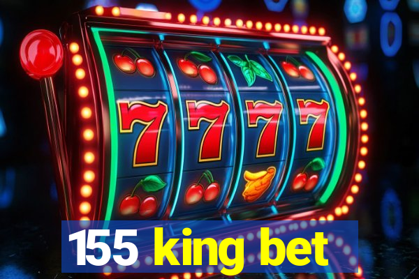 155 king bet