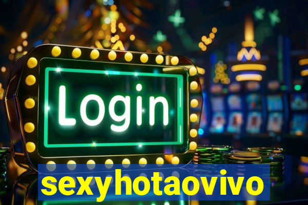 sexyhotaovivo