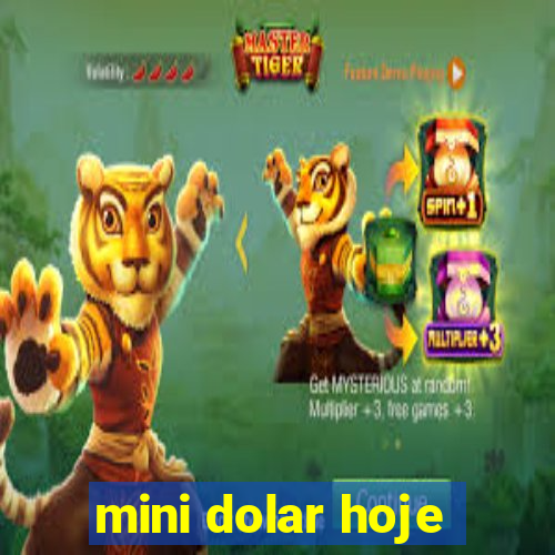 mini dolar hoje