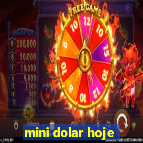 mini dolar hoje