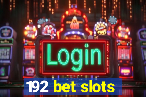 192 bet slots