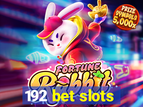 192 bet slots