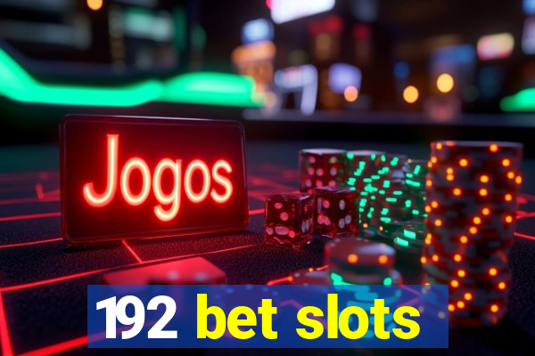 192 bet slots