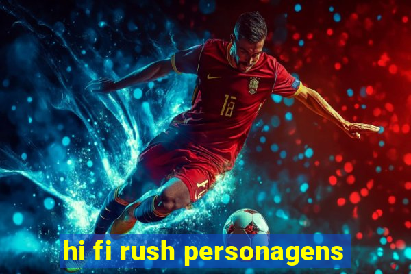 hi fi rush personagens