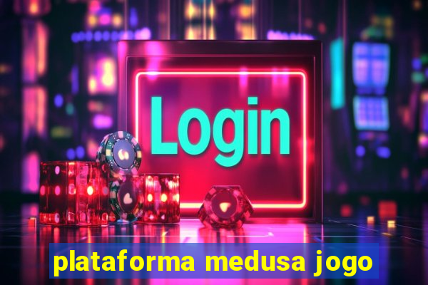 plataforma medusa jogo